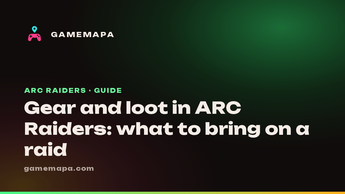 Gear and loot in ARC Raiders: what to bring on a raid
