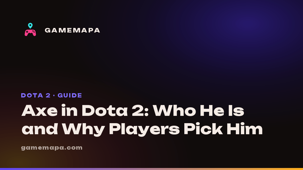Axe in Dota 2: Who He Is and Why Players Pick Him