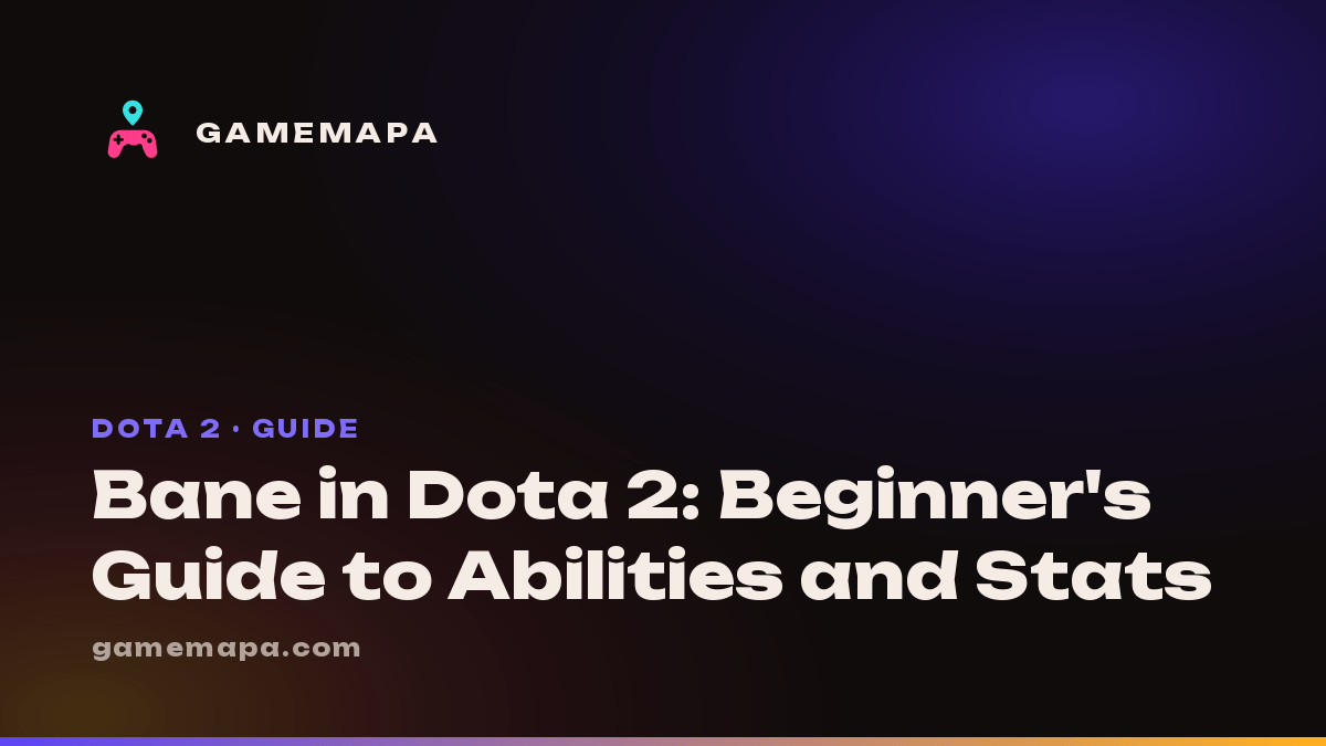Bane in Dota 2: Beginner's Guide to Abilities and Stats