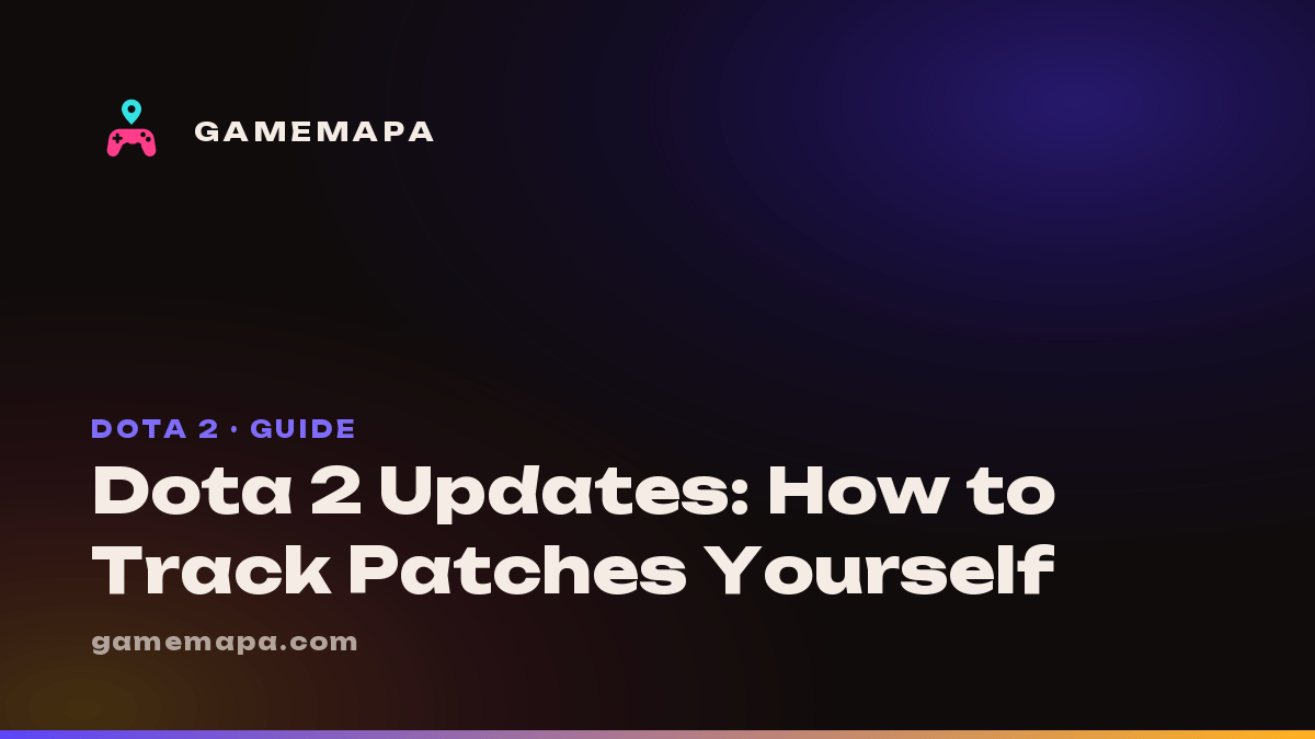 Dota 2 Updates: How to Track Patches Yourself