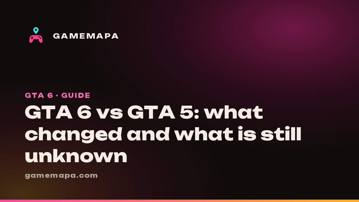GTA 6 vs GTA 5: what changed and what is still unknown