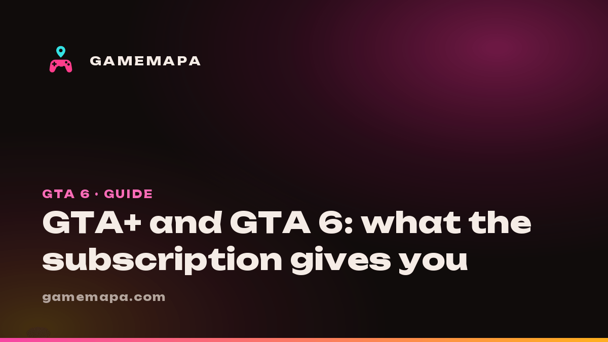 GTA+ and GTA 6: what the subscription gives you