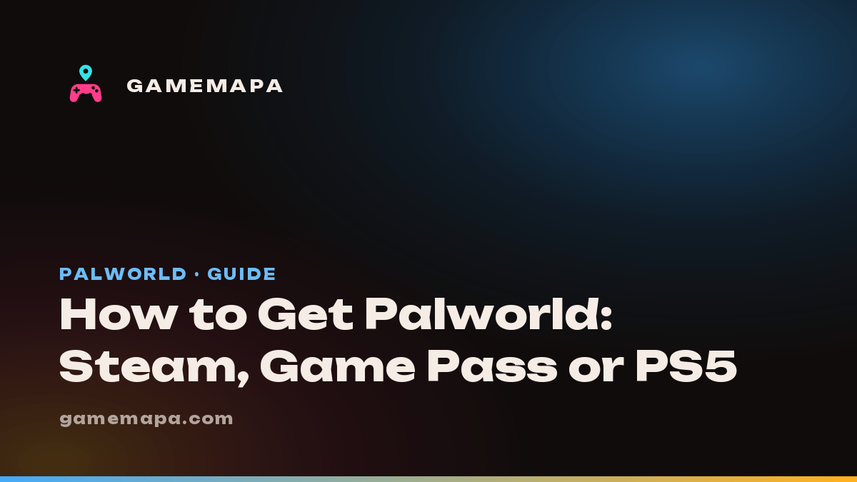 How to Get Palworld: Steam, Game Pass or PS5