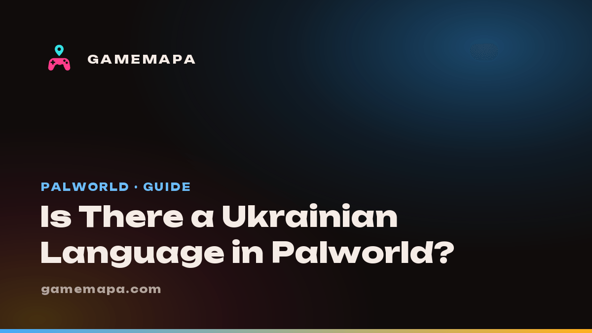 Is There a Ukrainian Language in Palworld?