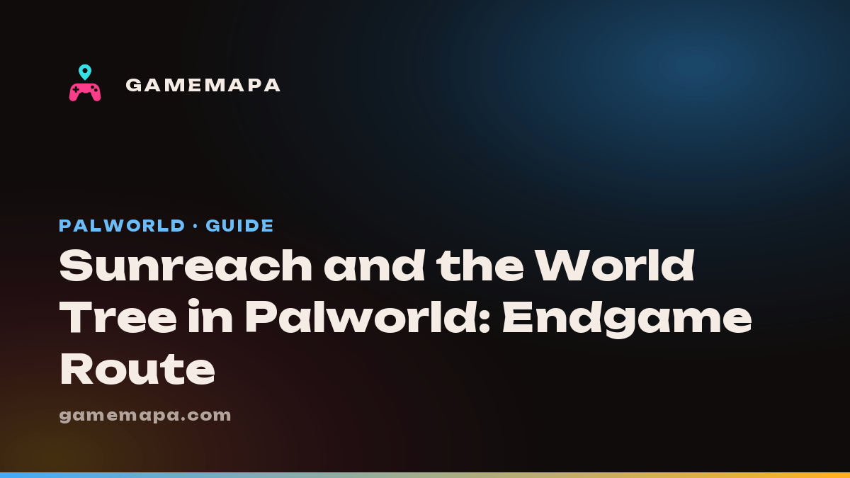 Sunreach and the World Tree in Palworld: Endgame Route