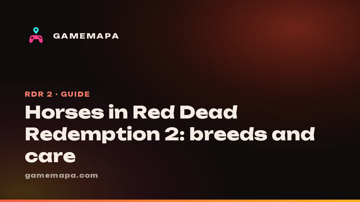 Horses in Red Dead Redemption 2: breeds and care