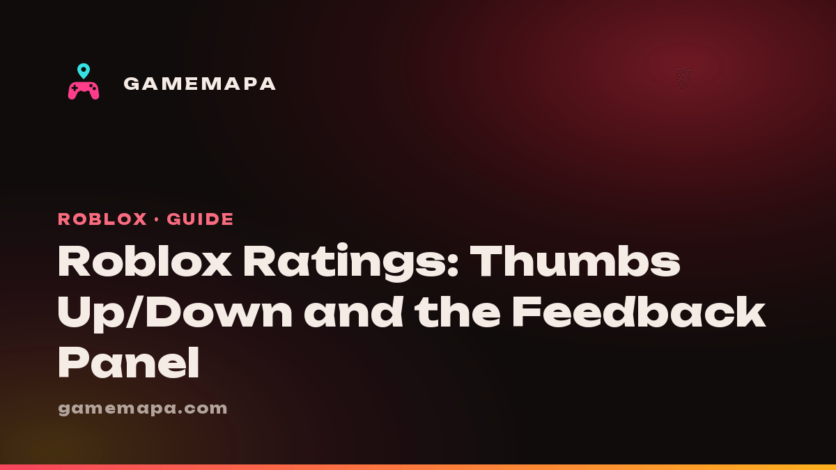 Roblox Ratings: Thumbs Up/Down and the Feedback Panel