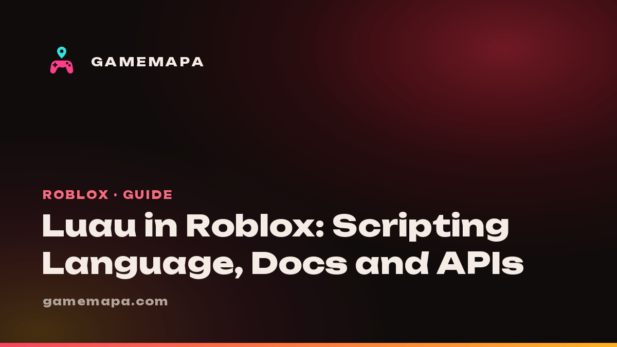 Luau in Roblox: Scripting Language, Docs and APIs