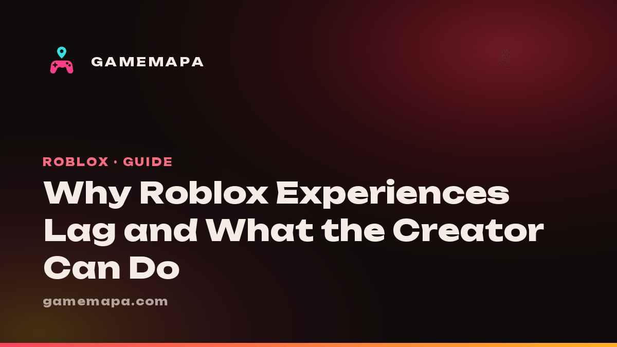 Why Roblox Experiences Lag and What the Creator Can Do