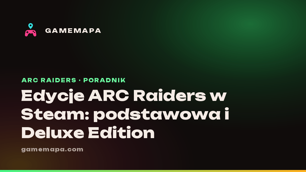 Edycje ARC Raiders w Steam: podstawowa i Deluxe Edition