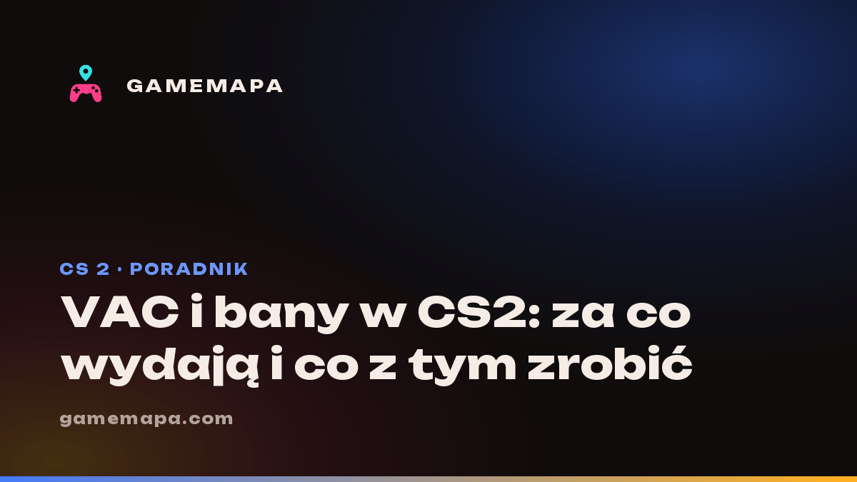 VAC i bany w CS2: za co wydają i co z tym zrobić
