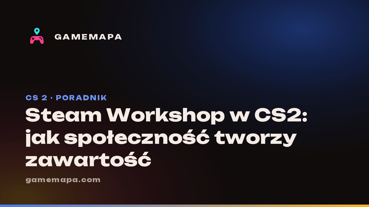 Steam Workshop w CS2: jak społeczność tworzy zawartość