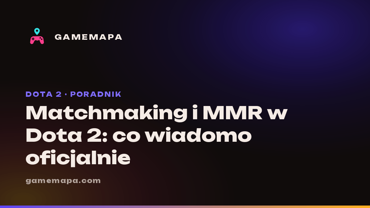 Matchmaking i MMR w Dota 2: co wiadomo oficjalnie