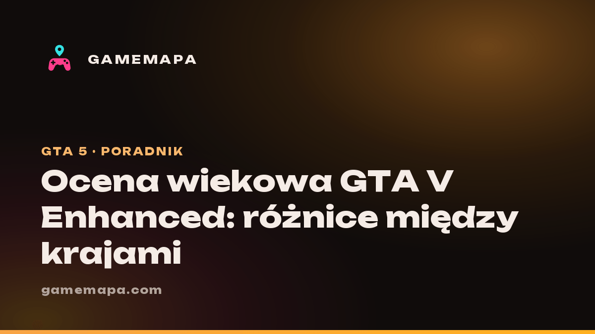 Ocena wiekowa GTA V Enhanced: różnice między krajami