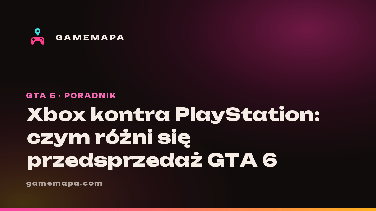 Xbox kontra PlayStation: czym różni się przedsprzedaż GTA 6
