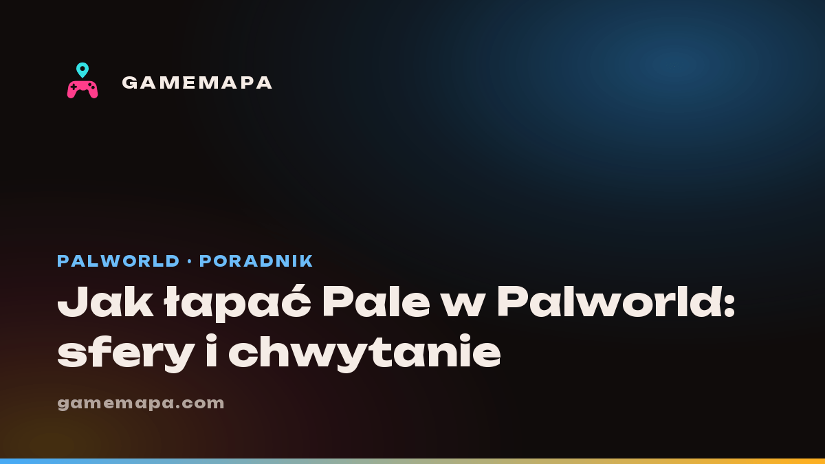 Jak łapać Pale w Palworld: sfery i chwytanie