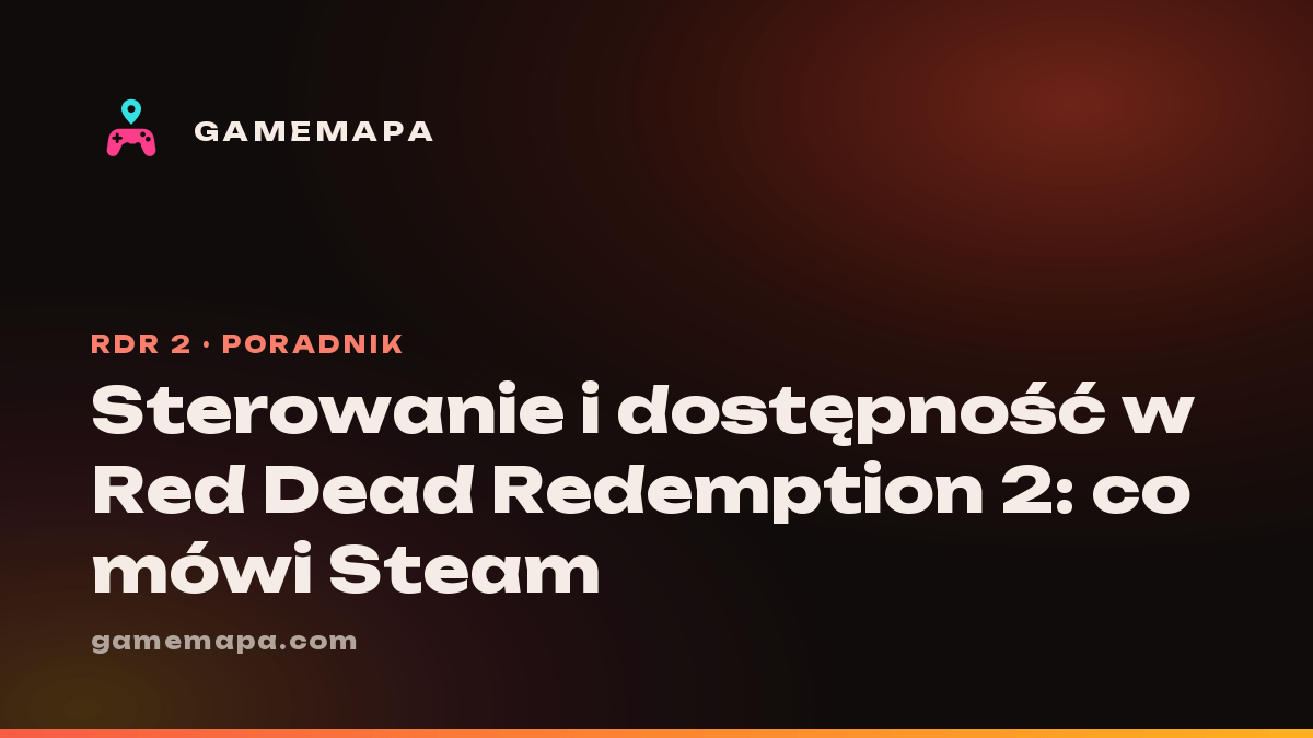 Sterowanie i dostępność w Red Dead Redemption 2: co mówi Steam