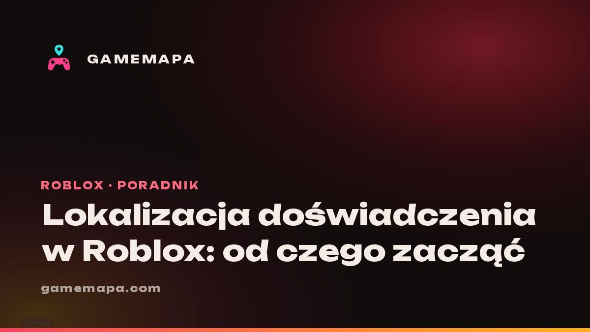 Lokalizacja doświadczenia w Roblox: od czego zacząć