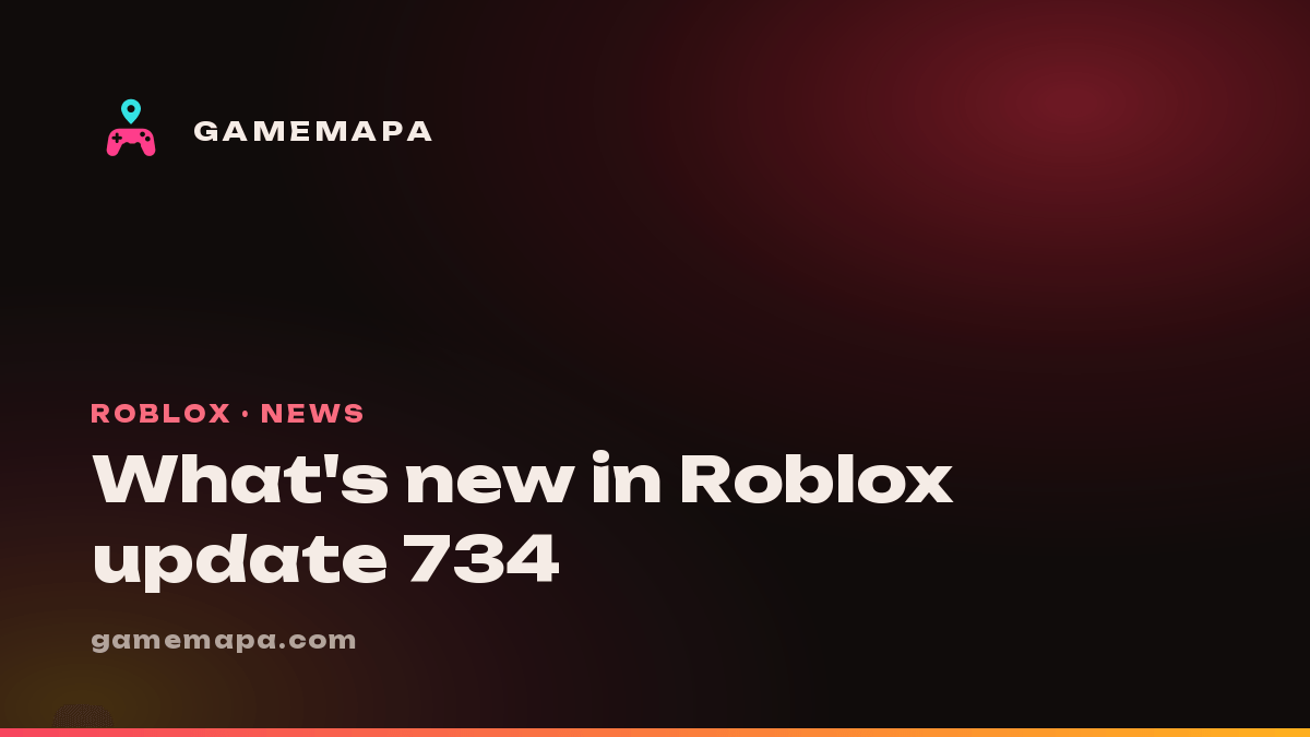 What's new in Roblox update 734