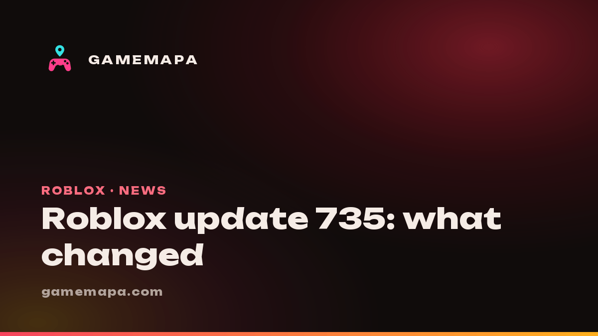 Roblox update 735: what changed