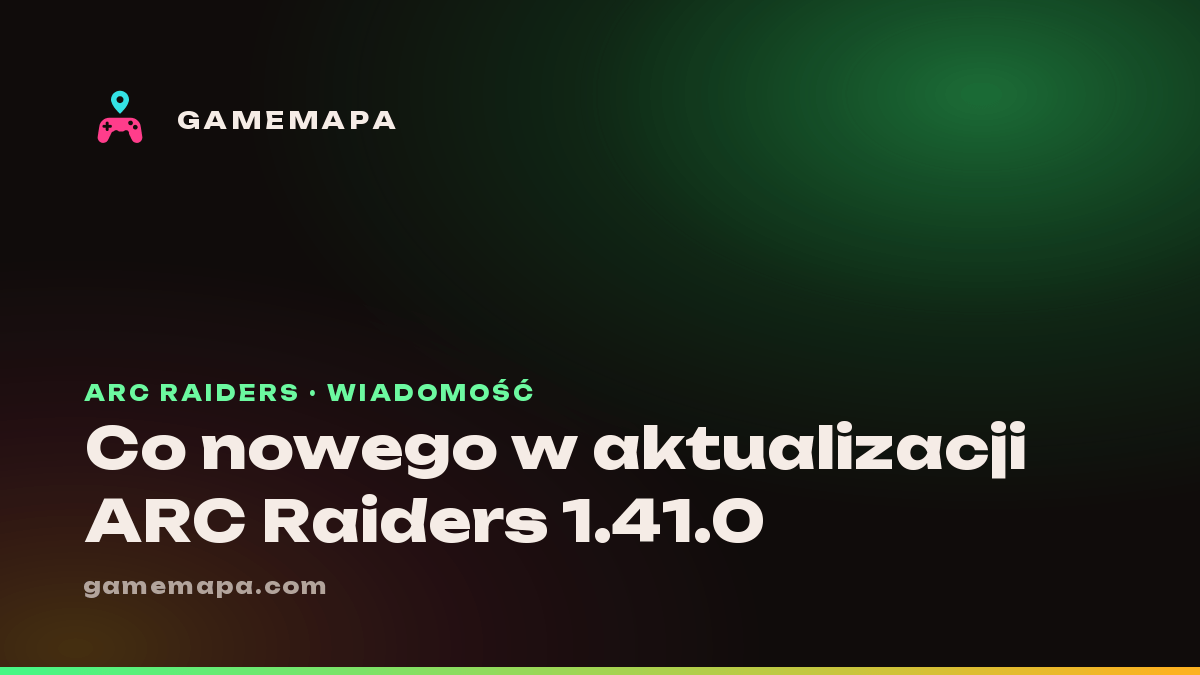 Co nowego w aktualizacji ARC Raiders 1.41.0